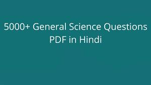 5000+ General Science Questions In Hindi PDF