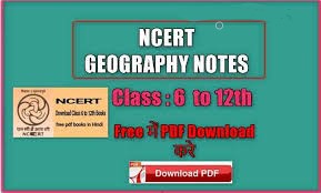 NCERT Geography Book Class 6, 7, 8, 9, 10, 11, 12 Free PDF